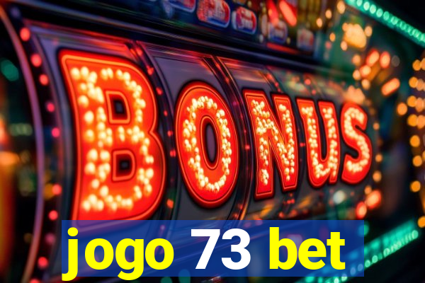 jogo 73 bet